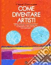 Come diventare artisti 2. E-book. Formato EPUB ebook