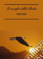 Il risveglio della libertà. E-book. Formato EPUB ebook