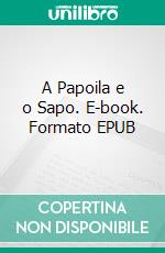 A Papoila e o Sapo. E-book. Formato EPUB ebook