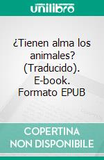 ¿Tienen alma los animales? (Traducido). E-book. Formato EPUB ebook di Frank Buzan