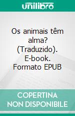 Os animais têm alma? (Traduzido). E-book. Formato EPUB ebook di Frank Buzan