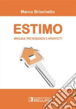 Estimo. Manuale per Ingegneri e Architetti. E-book. Formato PDF