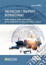 Organizzare i trasporti internazionali. E-book. Formato PDF ebook