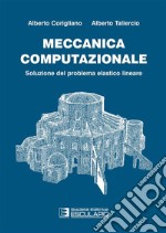 Meccanica Computazionale. Soluzione del problema elastico lineare. E-book. Formato PDF ebook