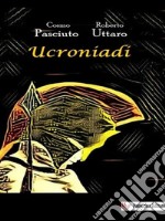 Ucroniadi. E-book. Formato EPUB ebook