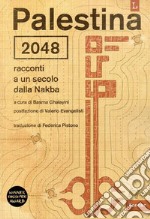 Palestina 2048Racconti a un secolo dalla Nakba. E-book. Formato EPUB