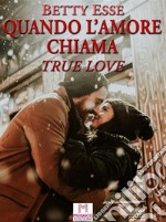 Quando l&apos;amore chiama. E-book. Formato EPUB