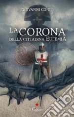 La corona della cittadina Eufemia. E-book. Formato EPUB ebook