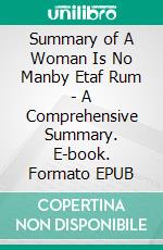 Summary of A Woman Is No Manby Etaf Rum - A Comprehensive Summary. E-book. Formato EPUB ebook di Alexander Cooper