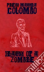 Diary of a Zombie. E-book. Formato EPUB ebook