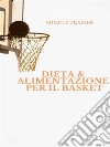 Dieta ed Alimentazione per il Basket. E-book. Formato EPUB ebook