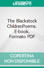 The Blackstock ChildrenPoems. E-book. Formato PDF