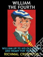 William the FourthWilliam is up to his old tricks and ready for trouble!. E-book. Formato PDF ebook