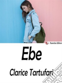 Ebe. E-book. Formato EPUB ebook di Clarice Tartufari