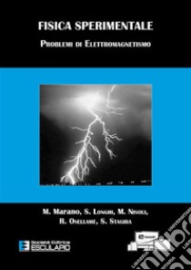 Fisica Sperimentale. Problemi di Elettromagnetismo. E-book. Formato PDF ebook di M. Marano