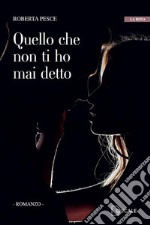 Quello che non ti ho mai detto. E-book. Formato EPUB ebook