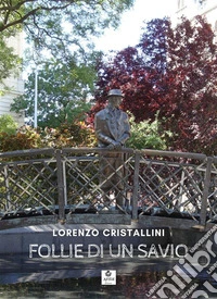 Follie di un savio. E-book. Formato EPUB ebook