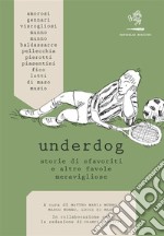 Underdog: appendice Grecia 2004Storie di sfavoriti e altre favole meravigliose. E-book. Formato EPUB