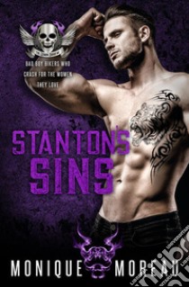 Stanton's SinsA Bad Boy Billionaire Biker Romance. E-book. Formato EPUB ebook di moreau monique