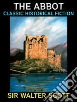 The AbbotClassic Historical Novel. E-book. Formato PDF ebook