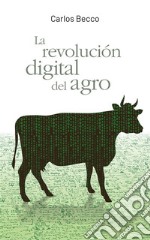 La revolución digital del agro. E-book. Formato EPUB ebook