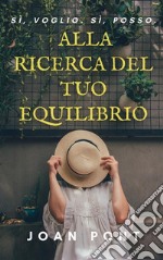 Alla Ricerca Del Tuo EquilibrioLe chiavi del pensiero stoico. E-book. Formato EPUB ebook