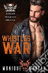 Whistle&apos;s WarA New Adult Mafia Biker Romance. E-book. Formato EPUB ebook