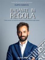 Badante in regolaCome avviare un business nel settore dell&apos;assistenza agli anziani. E-book. Formato EPUB ebook