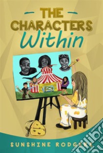 The Characters Within. E-book. Formato EPUB ebook di Sunshine Rodgers