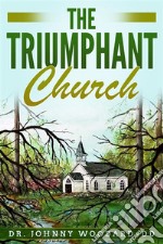 The Triumphant Church. E-book. Formato EPUB