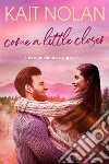 Come a Little Closer. E-book. Formato EPUB ebook