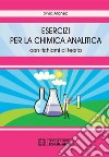 Esercizi per la chimica analitica. Con richiami di teoria. E-book. Formato PDF ebook