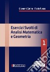 Esercizi svolti di Analisi Matematica e Geometria 1. E-book. Formato PDF ebook di Fabio Punzo