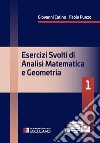 Esercizi svolti di Analisi Matematica e Geometria 1. E-book. Formato PDF ebook