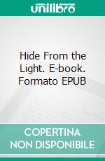 Hide From the Light. E-book. Formato EPUB