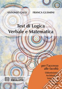 Test di Logica Verbale Matematica. E-book. Formato PDF ebook di Antonio Galli