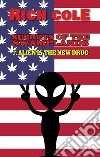 Secrets of the Swamplands1.Alien is the new drug. E-book. Formato EPUB ebook