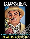 The Murder of Roger AckroydA Hercule Poirot Mystery. E-book. Formato PDF ebook