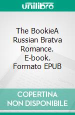 The BookieA Russian Bratva Romance. E-book. Formato EPUB ebook di Renee Rose