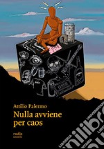 Nulla avviene per caos. E-book. Formato EPUB ebook