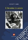 L'inverno in estate. E-book. Formato EPUB ebook di Nicoletta Bosio