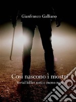 Così nascono i mostriSerial killer noti e meno noti. E-book. Formato EPUB