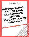 Networking and Social Dominance in the Twenty-First Century. E-book. Formato EPUB ebook