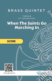 When The Saints Go Marching In - brass quintet (score)for intermediate players. E-book. Formato EPUB ebook di Gospel traditional