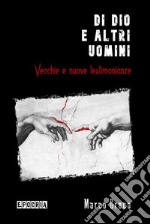 Di dio e altri uominiVecchie e nuove testimonianze. E-book. Formato EPUB ebook