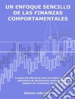 Un enfoque sencillo de las finanzas comportamentalesLa guía introductoria a los principios teóricos y operativos de las finanzas conductuales para mejorar los resultados de las inversiones. E-book. Formato EPUB ebook