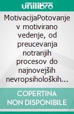 MotivacijaPotovanje v motivirano vedenje, od preucevanja notranjih procesov do najnovejših nevropsiholoških teorij. E-book. Formato EPUB ebook di Stefano Calicchio