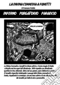 Divina Commedia a fumettiViaggio di Dante e Virgilio nei tre regni dell'oltretomba. E-book. Formato EPUB ebook di Fatatis Francesco