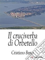 Il cruciverba di Orbetello. E-book. Formato EPUB ebook