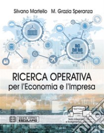 Ricerca Operativa per l'Economia e l'impresa. E-book. Formato PDF ebook di Silvano Martello